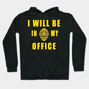 I Will Be In My Office Hoodie